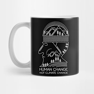 Human Change Not Climate Change Mug